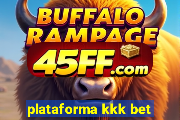 plataforma kkk bet